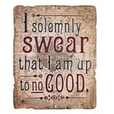 I Solemnly Swear Embossed Metal Sign